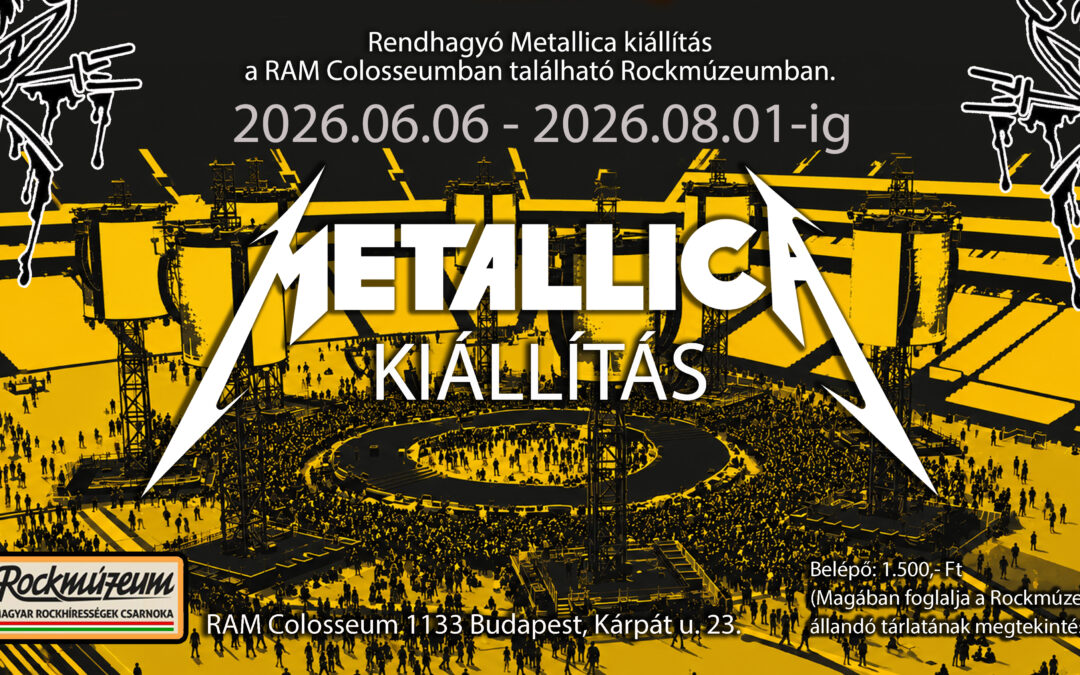 Metallica kiállítás – RAM Colosseum