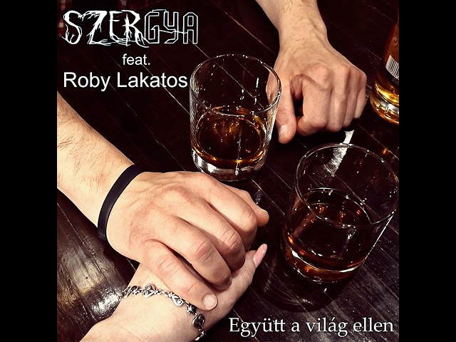 SZERGYA feat. Roby Lakatos: Együtt a világ ellen