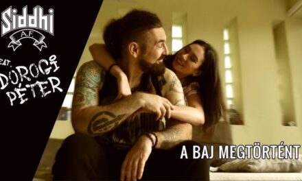 Siddhi feat. Dorogi Péter – A baj megtörtént