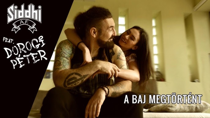 Siddhi feat. Dorogi Péter – A baj megtörtént
