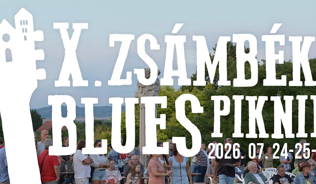X. ZSÁMBÉKI BLUES PIKNIK júliusban