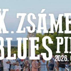 X. ZSÁMBÉKI BLUES PIKNIK júliusban zsámbéki blues piknik 2026 nyitó