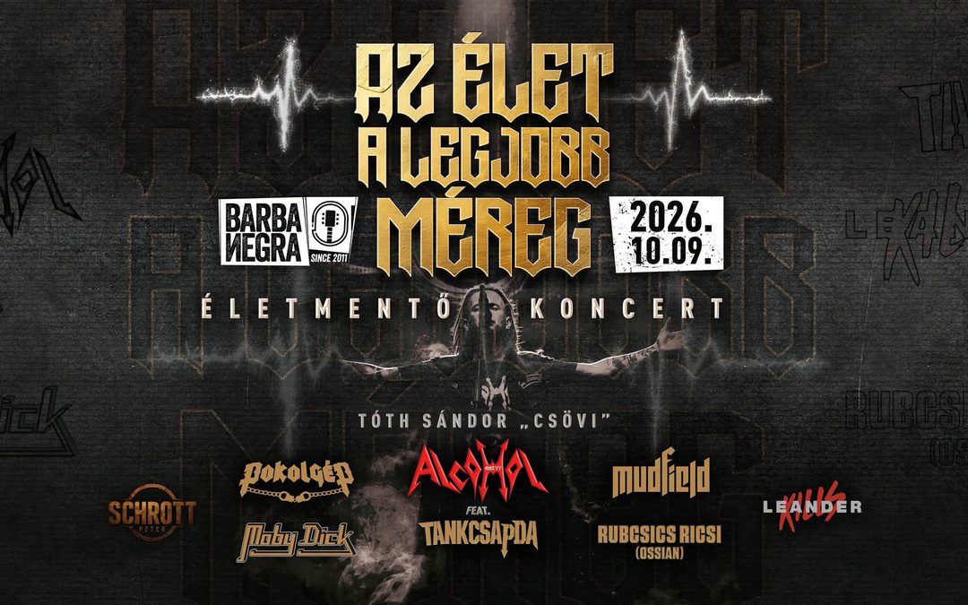 AZ ÉLET A LEGJOBB MÉREG – ÉLETMENTŐ KONCERT