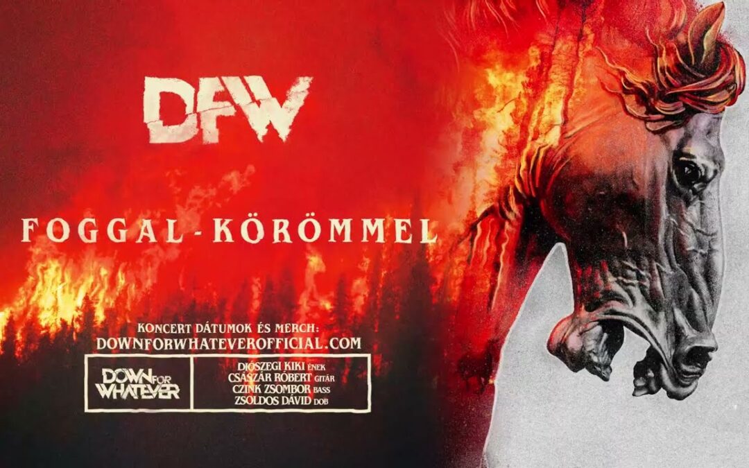 DOWN FOR WHATEVER – Foggal-Körömmel (Dalszöveg Videó)