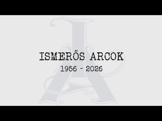 Ismerős Arcok 1956-2026